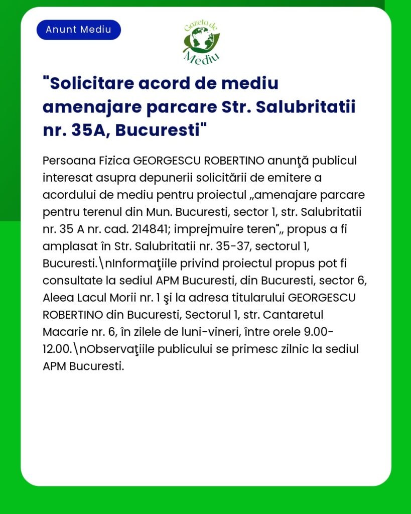 Solicitare acord de mediu amenajare parcare Str. Salubritatii nr. 35A