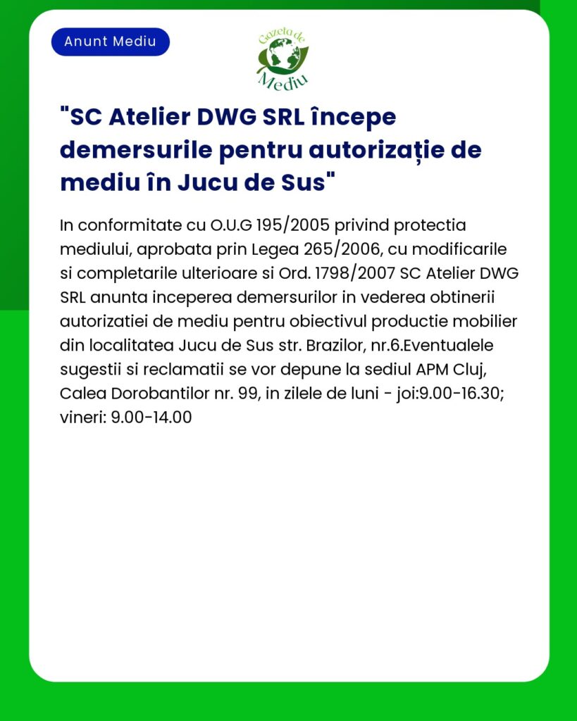 SC Atelier DWG SRL începe demersurile pentru autorizație de mediu în J