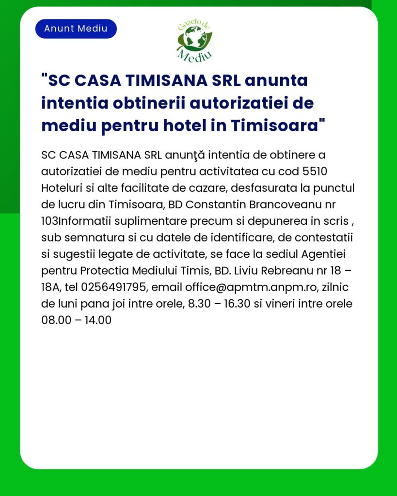 SC CASA TIMISANA SRL anunta intentia obtinerii autorizatiei de mediu p