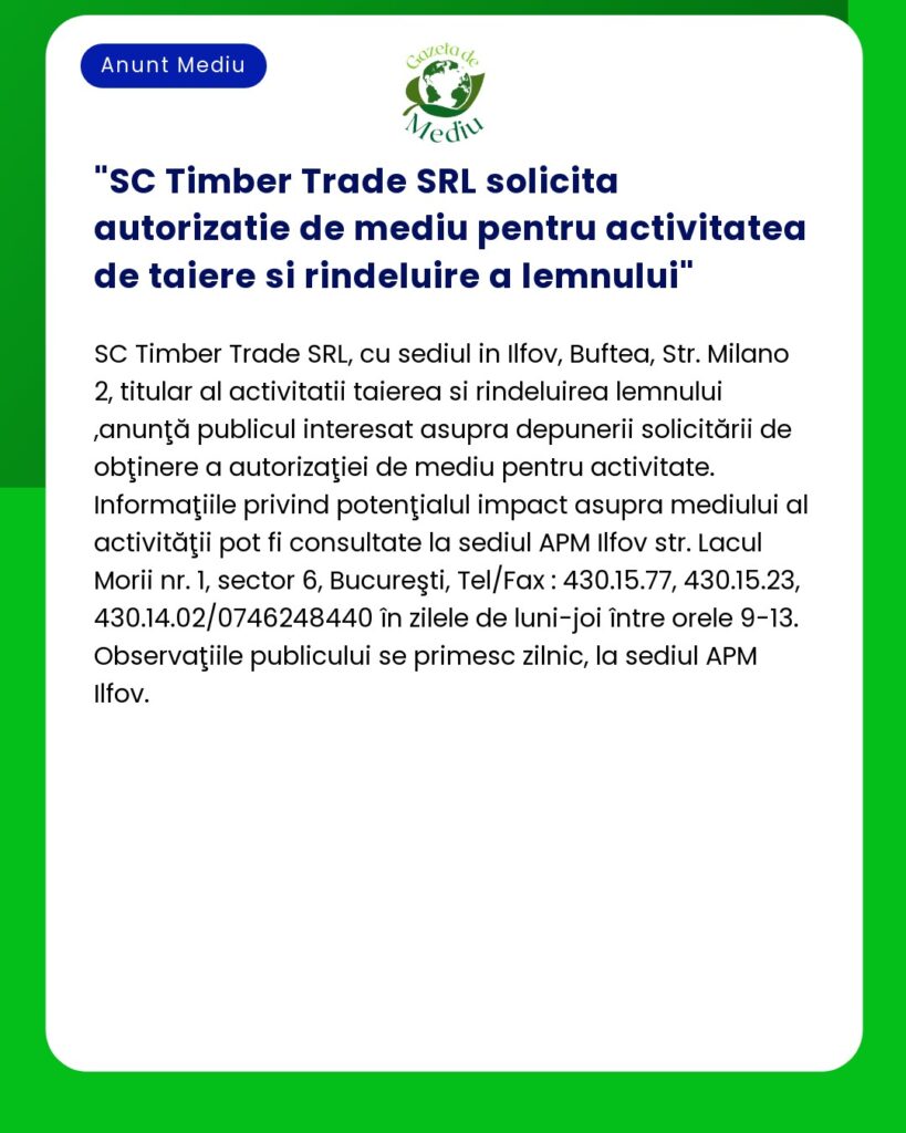 SC Timber Trade SRL solicita autorizatie de mediu pentru activitatea d