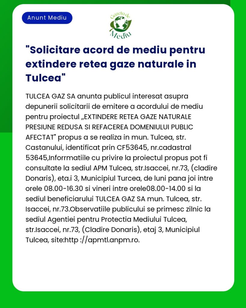 Solicitare acord de mediu pentru extindere retea gaze naturale in Tulc