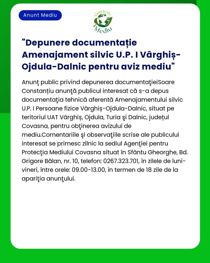 Depunere documentație Amenajament silvic U.P. I Vârghiș-Ojdula-Dalnic