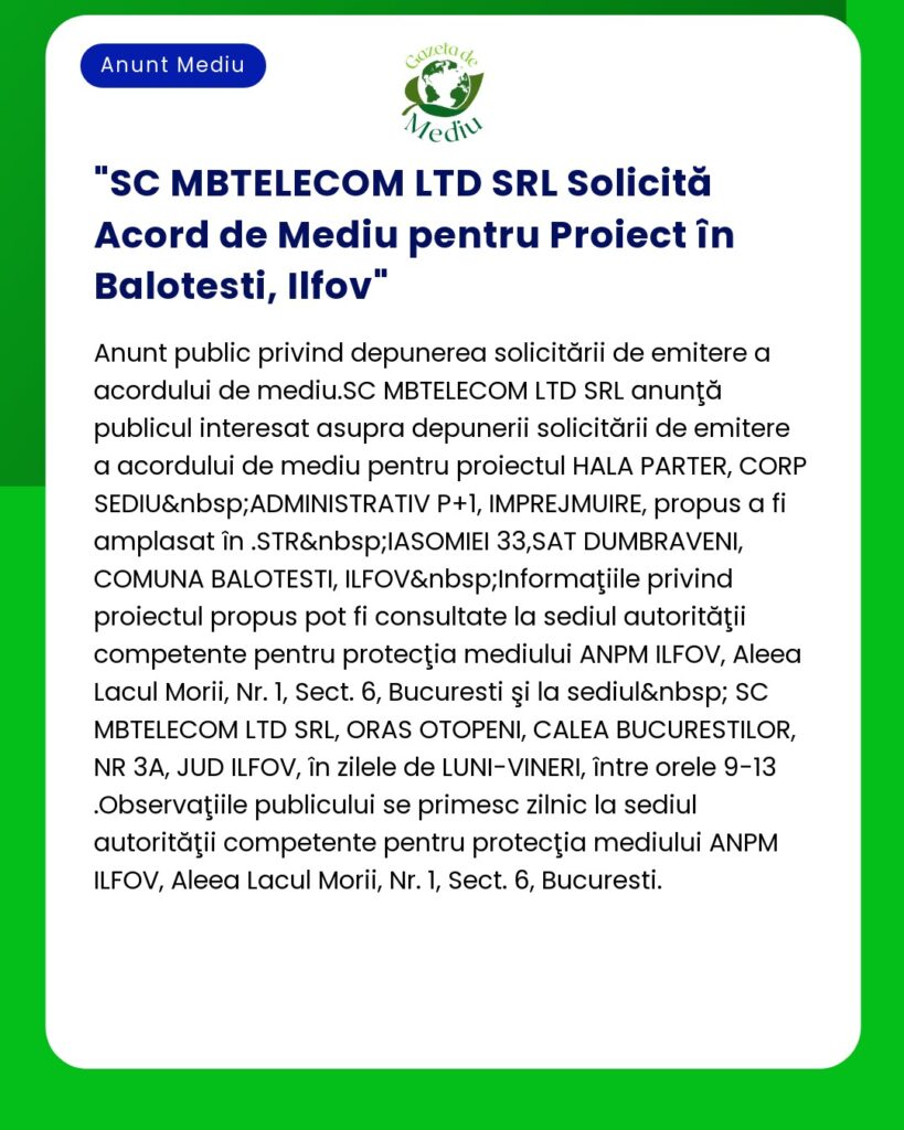 SC MBTELECOM LTD SRL Solicită Acord de Mediu pentru Proiect în Balotes