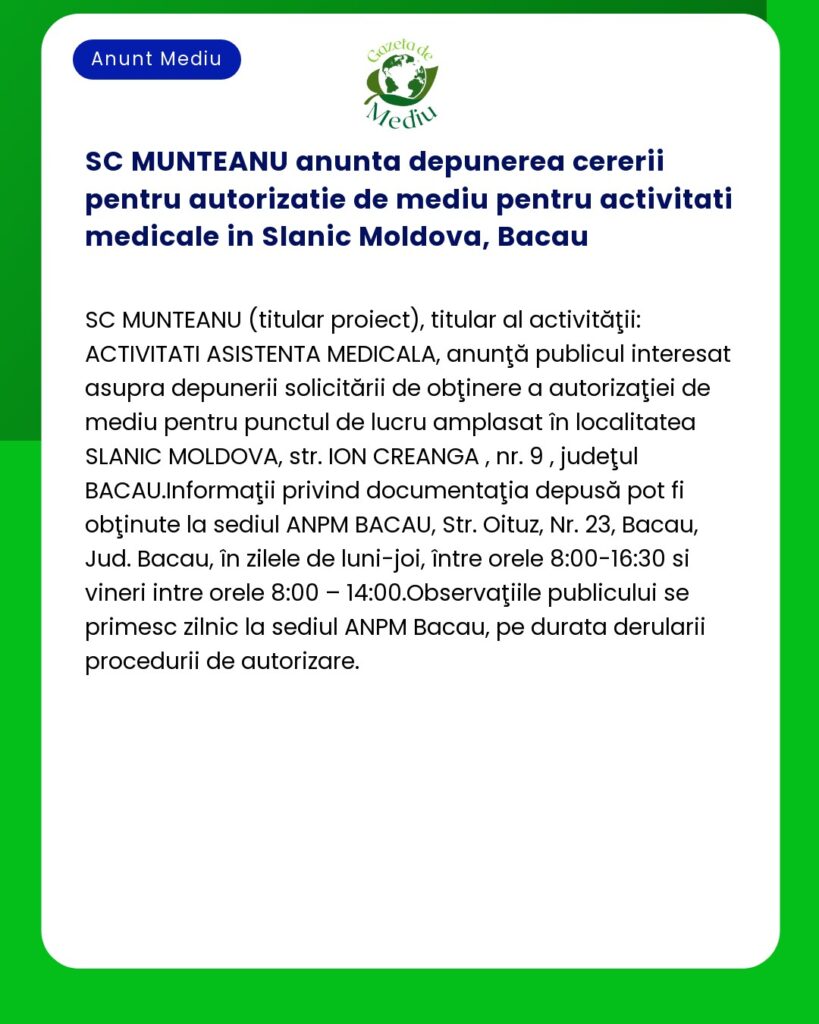 SC MUNTEANU anunta depunerea cererii pentru autorizatie de mediu pentr