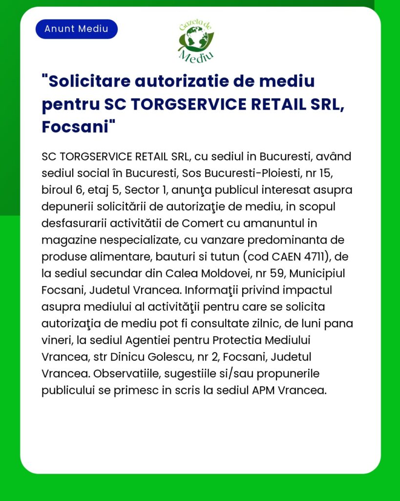 Solicitare autorizatie de mediu pentru SC TORGSERVICE RETAIL SRL Focs