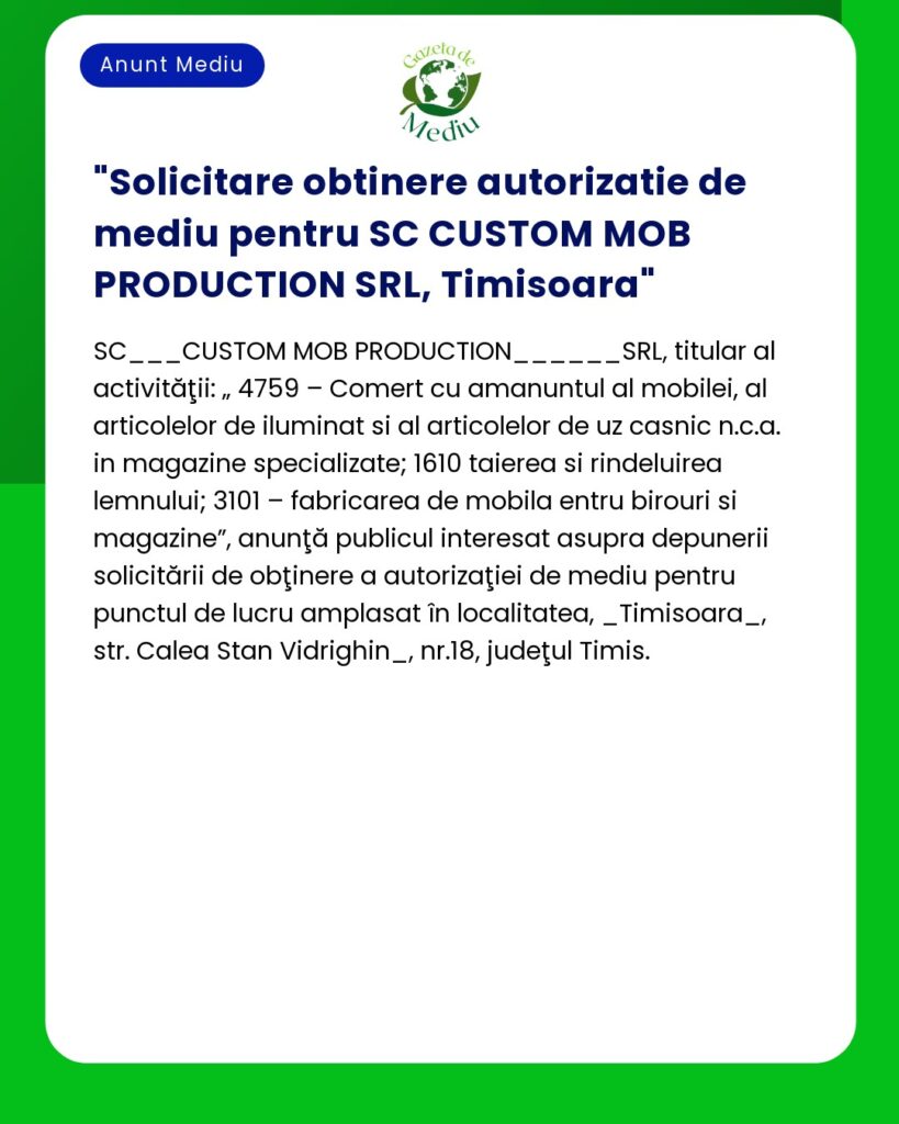 Solicitare obtinere autorizatie de mediu pentru SC CUSTOM MOB PRODUCTI