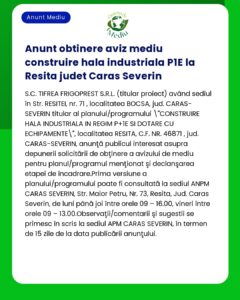 Anunt obtinere aviz mediu construire hala industriala P1E la Resita ju