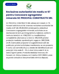 Un anunț privind examinarea autorizației de mediu pentru stația de concasare agregată a SC PROFICAL CONSTRUCTII SRL din Vrancea România și reglementările legale relevante și informații despre apelul public