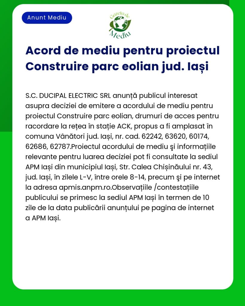 Anunț de consultare publică despre acordul de mediu pentru un proiect de parc eolian în județul Iași România Include datele locația și informațiile de contact pentru feedback