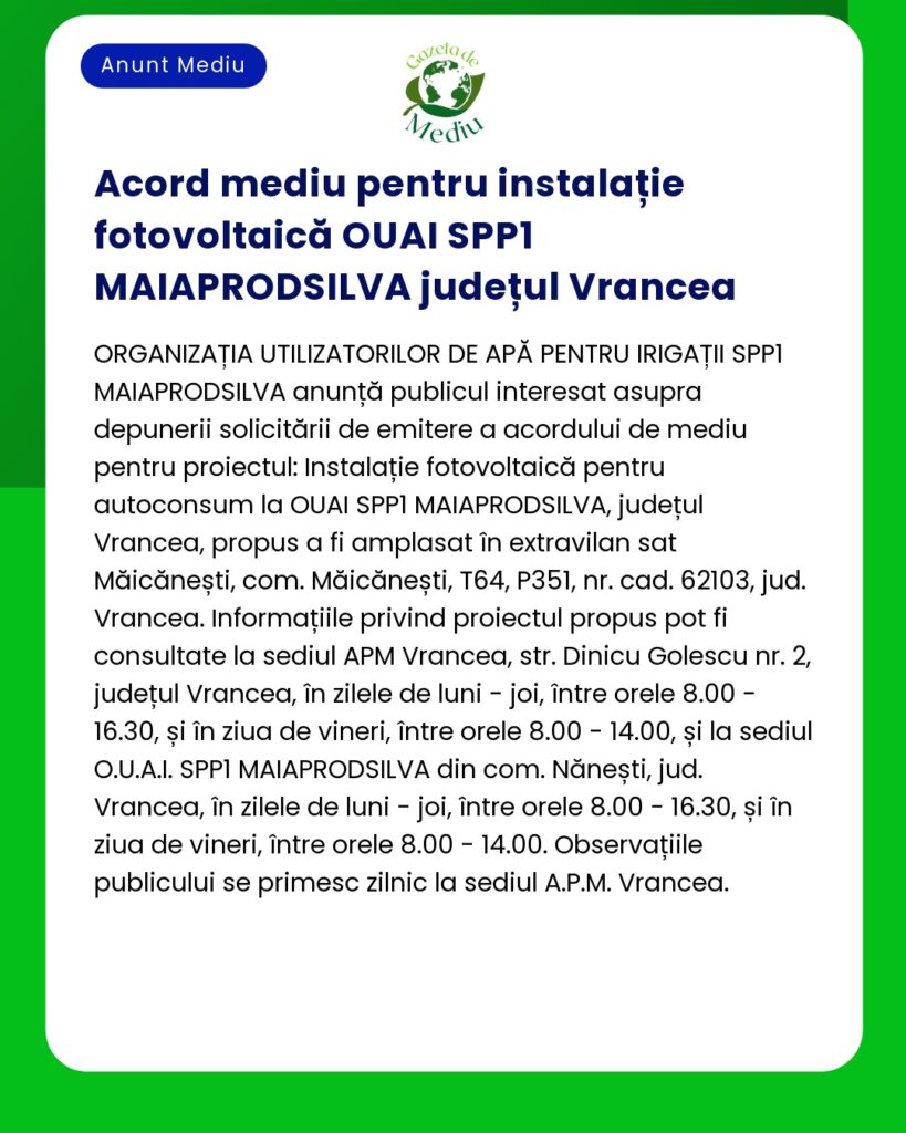 Anunț privind solicitarea acordului de mediu pentru proiectul 'Sistem fotovoltaic pentru irigații' în județul Vrancea