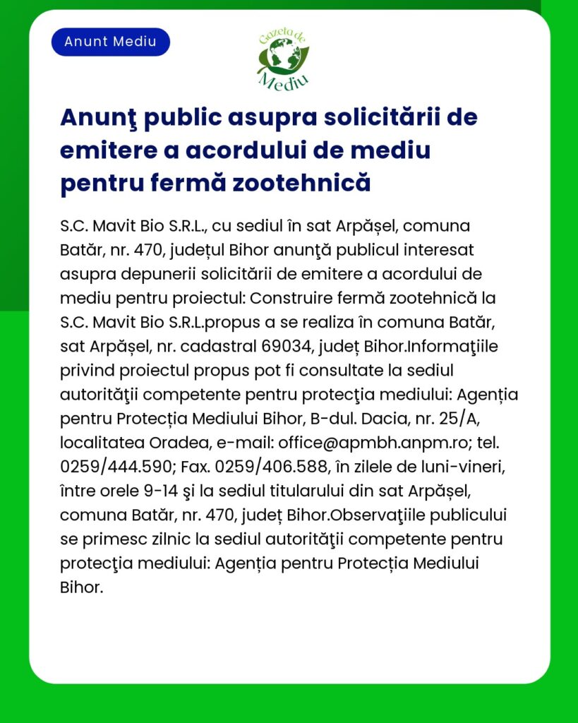 Anunț public privind cererea de autorizație de mediu pentru fermă zootehnică de către SCMavit Bio SRL în satul Arpașel județul Bihor România