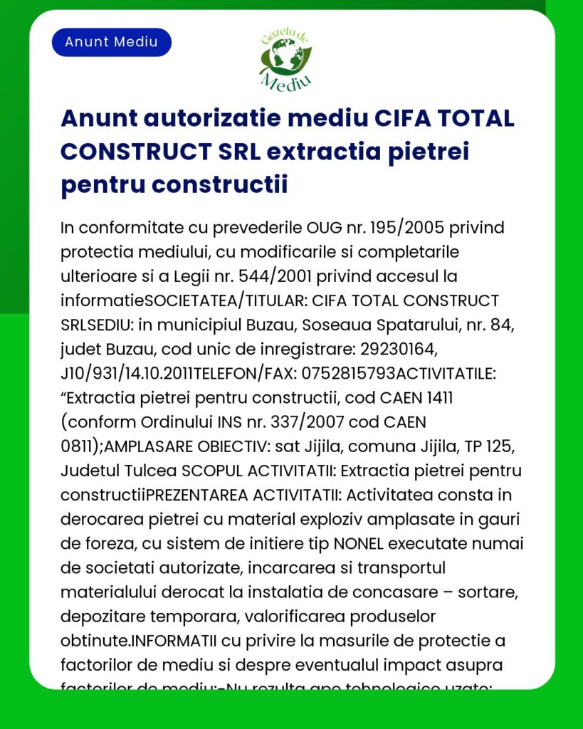 Anunț privind autorizația de mediu pentru CIFA TOTAL CONSTRUCT SRL referitor la extracția de piatră de construcție în Buzău România