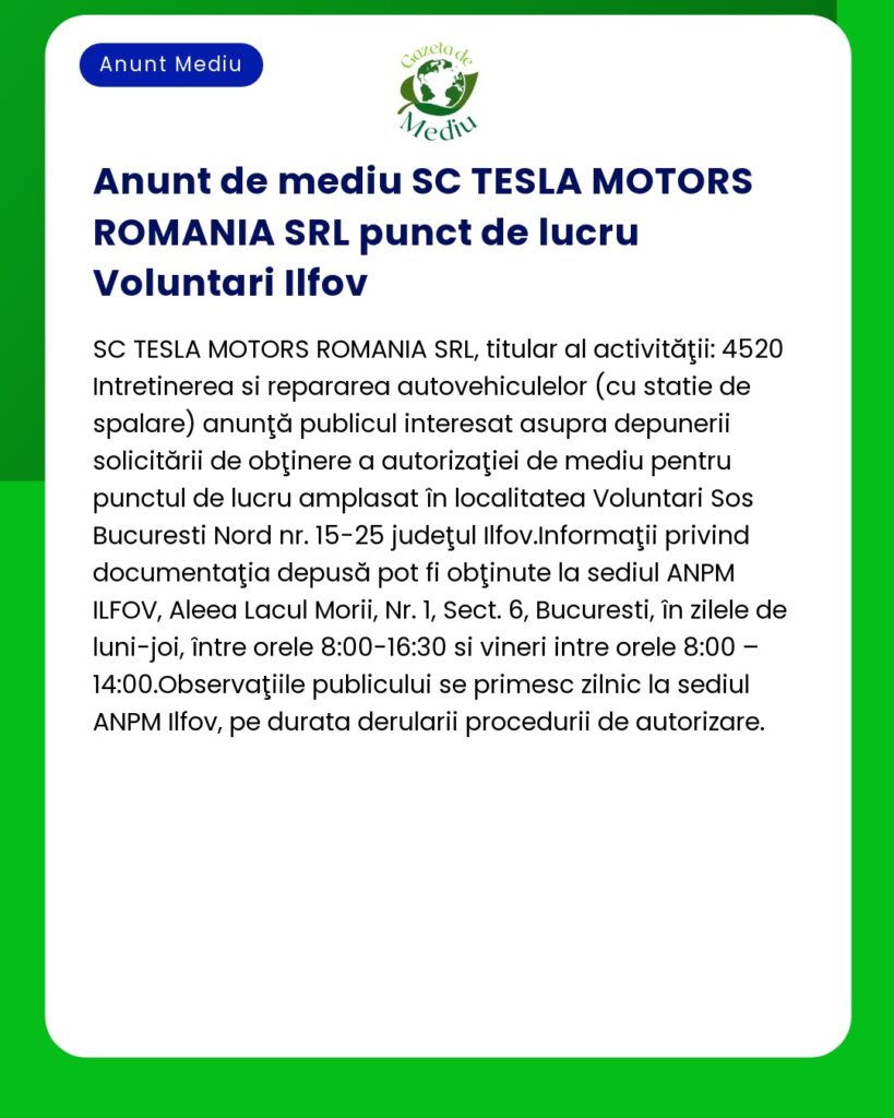 Anunț de la SC Tesla Motors România despre o cerere de autorizație de funcționare în Voluntari Ilfov Include detalii pentru obținerea documentației la sediul ANPM Ilfov