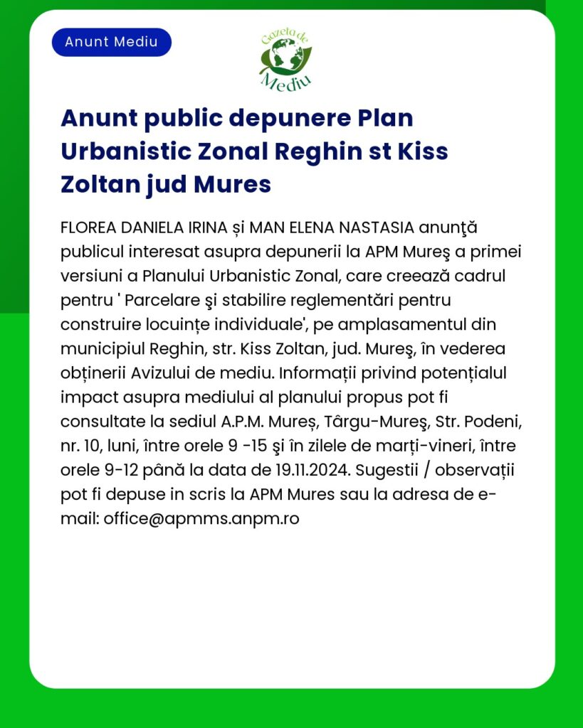 Anunț public privind Planul Urbanistic Reghin care implică reglementarea individuală a locuințelor cu datele de contact pentru mai multe informații și perioade de consultare publică