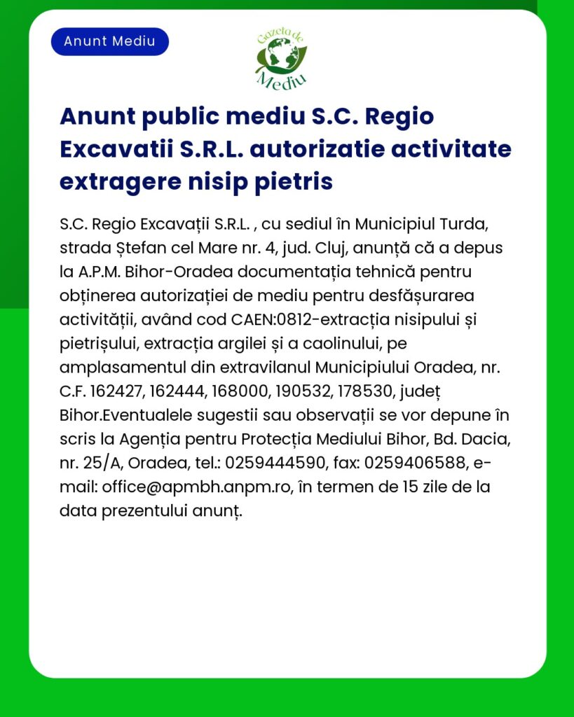 Anunț public pentru activitățile autorizate de extracție de nisip și pietriș ale SC Regio Excavatii SRL în Municipiul Turda județul Cluj România