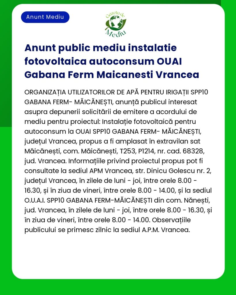 Anunț public pentru instalație fotovoltaică la Ferma OUAÍ Gabana Maicănești Vrancea Oferă detalii de contact și procesul de aplicare