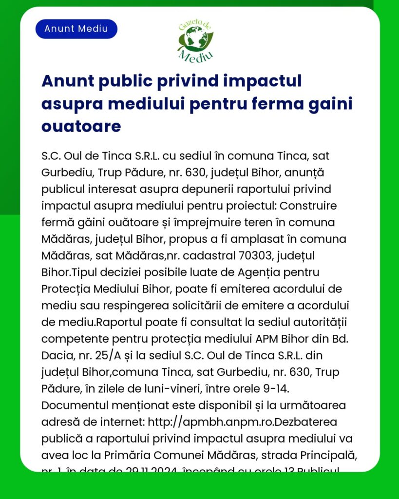 Anunț privind impactul asupra mediului pentru o fermă de găini ouătoare din Tinca județul Bihor România de către SCOul de Tinca SRL care detaliază informații legale și procedurale relevante