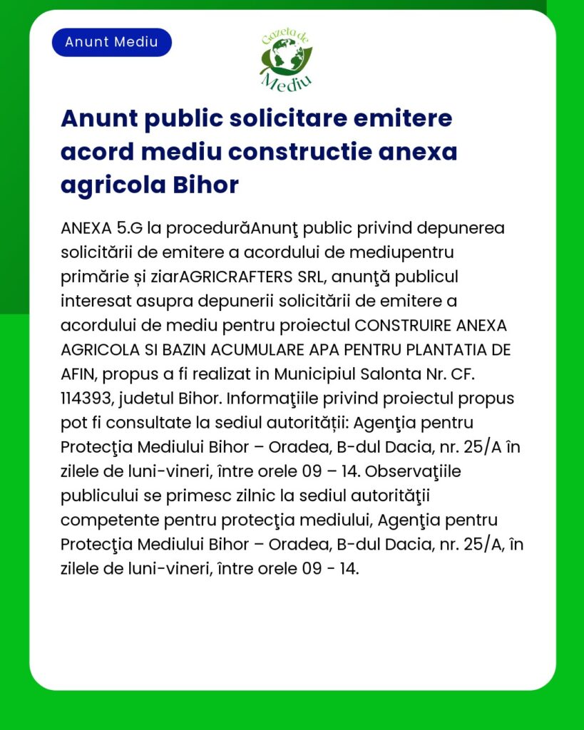 Anunt public de aplicare acord de mediu pentru o constructie anexa agricola in Bihor detaliat de ZIARIGCRAFTERS SRL pentru acordul serviciului de protectie in Salonta Bihor