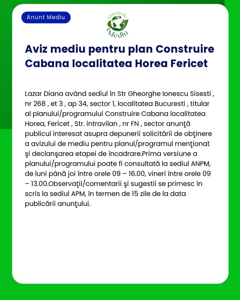 Anunț pentru a obține proiectul unui acord de mediu de construcție 'Cabana Horea Fericet'