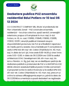Anunț public pentru o dezbatere privind ansamblul rezidențial PUZ din Iași programat pentru 6 decembrie 2024 organizat de CCI Construct Company SRL cu detalii despre locație și contact