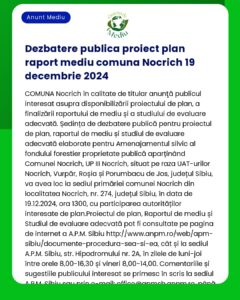 Anunț privind dezbaterea publică a unui proiect de mediu pentru comuna Nocrich programată pentru 19 decembrie 2024 Sunt incluse informații despre detaliile studiului și consultarea publicului