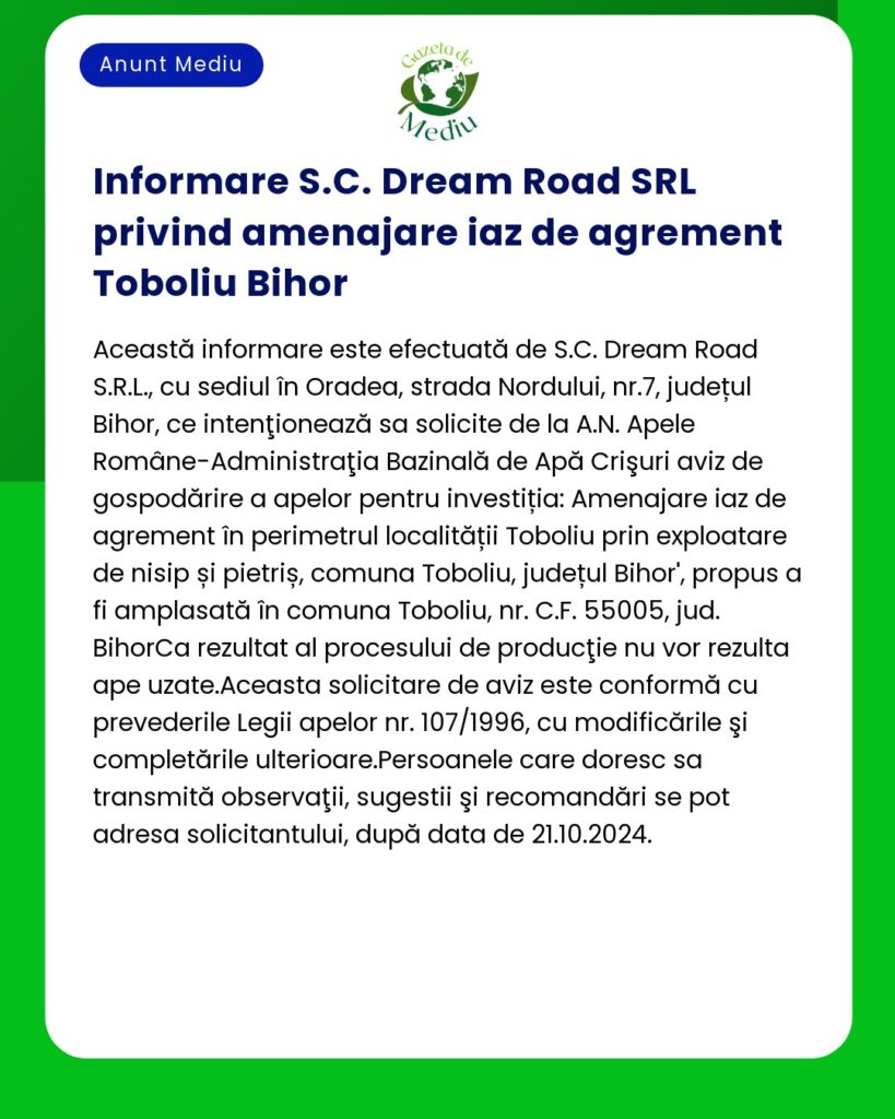 Anunț de informare despre planul SCDream Road SRL de a solicita aviz de mediu pentru un proiect de extracție de pietriș și nisip în Toboliu Bihor