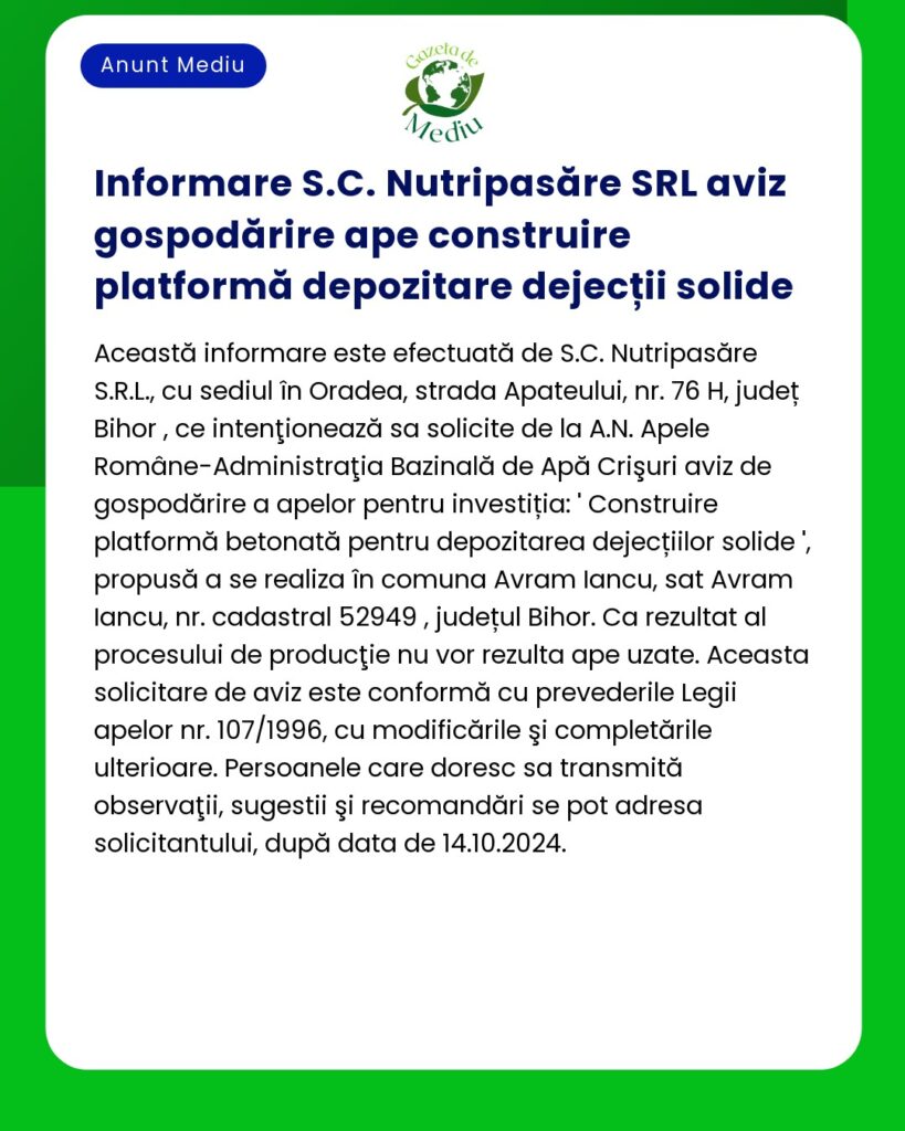 SC Nutripasăre SRL a anunțat construcția unei platforme de depozitare a deșeurilor solide în Avram Iancu județul Bihor România cu detalii despre aprobările legale și informații de contact