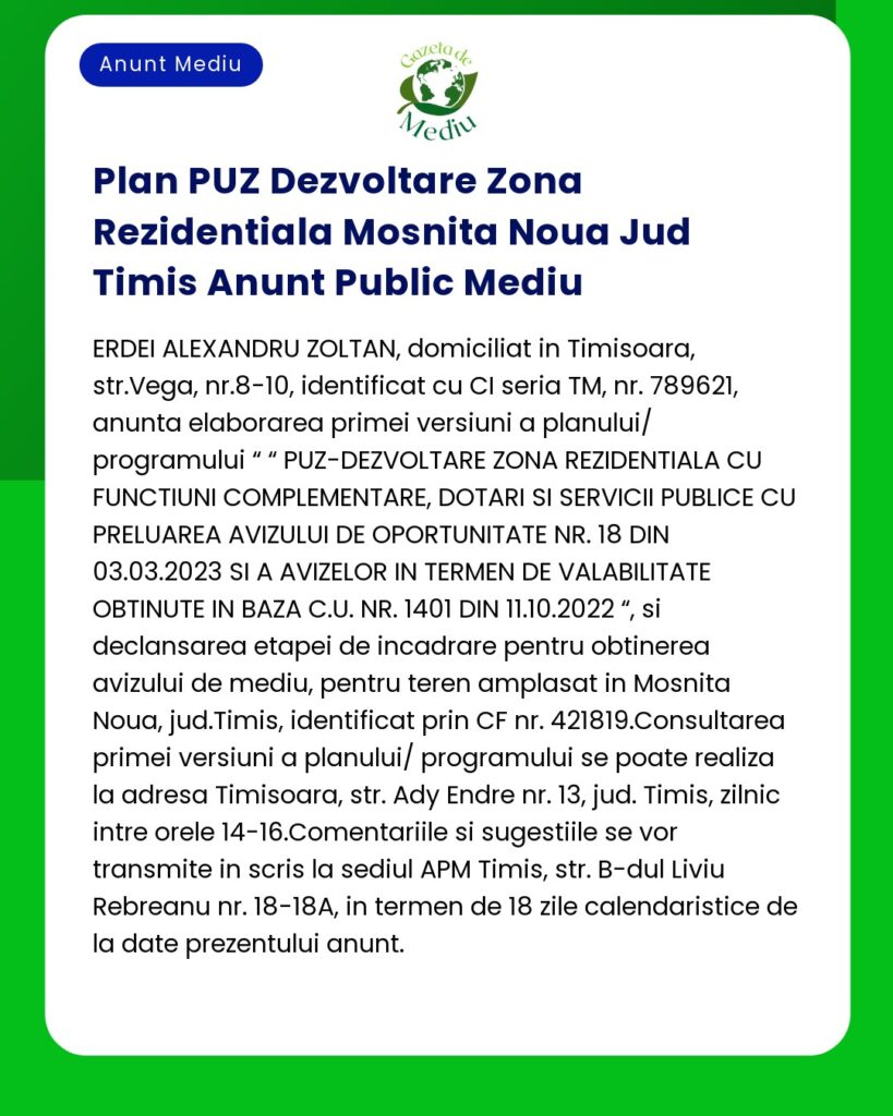 Anunt despre un plan de dezvoltare in Mosnita Noua judetul Timis Include informații de contact și identificatori referitoare la procedurile de consultare publică și de aprobare de mediu