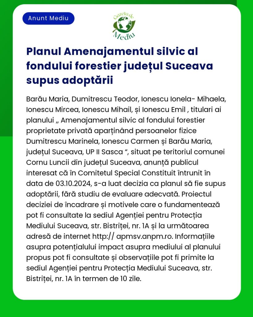 Anunț pentru adoptarea publică a Planului de management al fondului forestier județean Suceava cu enumerarea denumirilor și detaliilor pentru declarație de interes public până la data de 13 iunie 2024