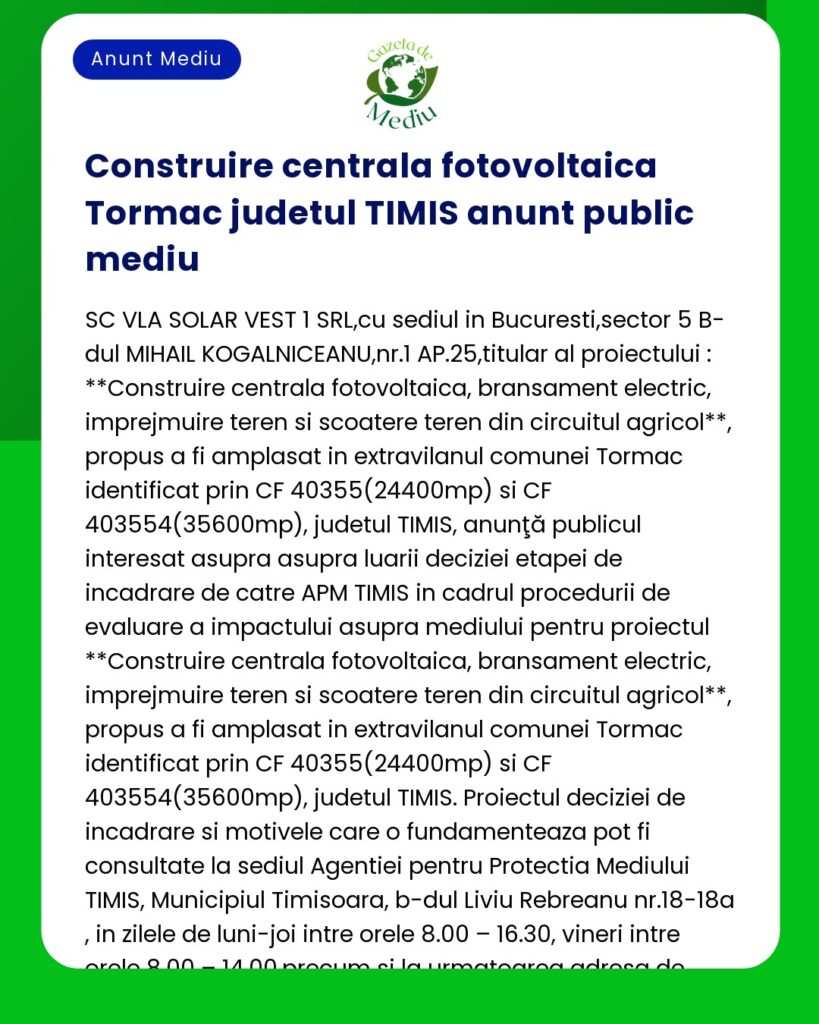 Anunț pentru construirea unei centrale electrice fotovoltaice în Tormac județul Timiș România detaliind informații despre proiect și numerele de parcele de teren