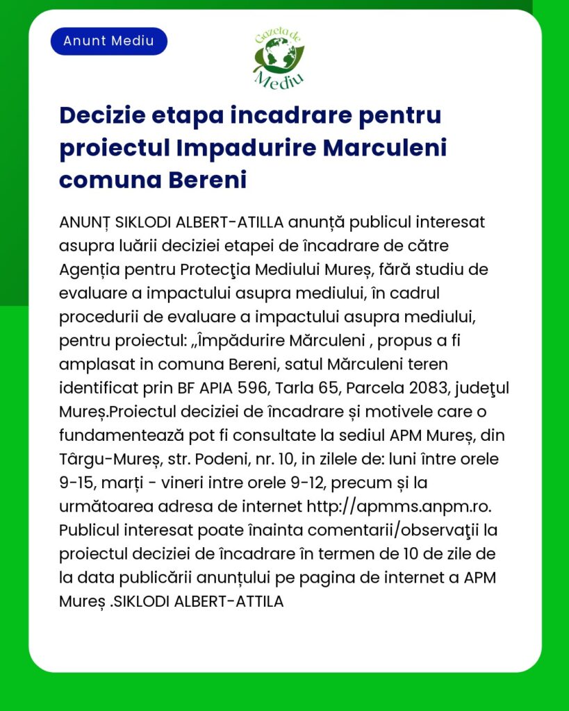 Anunț informativ care detaliază stadiul de evaluare a unui proiect în comuna Bereni Mărculeni care afectează procedurile de impact asupra mediului de către APM Mureș