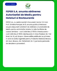 Anunț de la FEPER SA privind obținerea Autorizării de Mediu pentru Hoteluri și Restaurante incluzând detalii despre comentariile publice și informații despre depunere