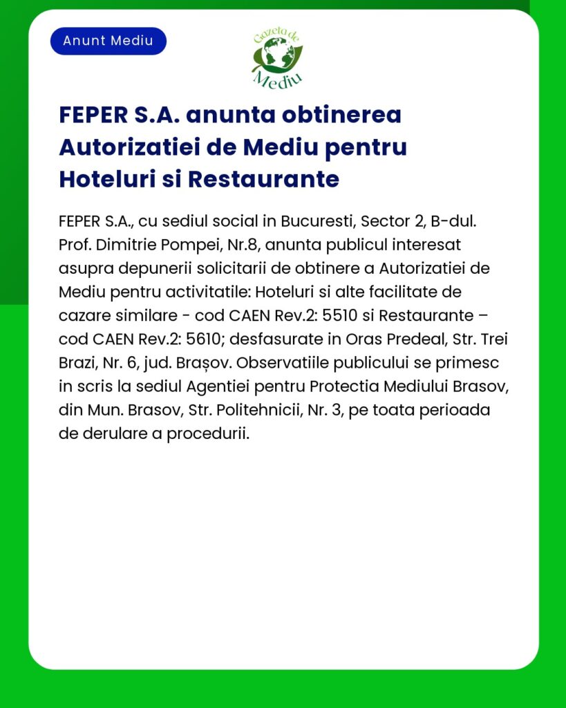 Anunț de la FEPER SA privind obținerea Autorizării de Mediu pentru Hoteluri și Restaurante incluzând detalii despre comentariile publice și informații despre depunere