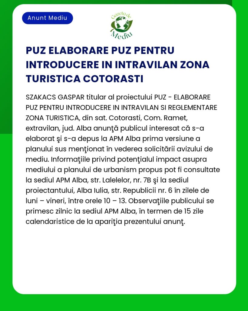 Informații despre un plan de dezvoltare a zonei în Cotoraști Alba inclusiv detalii privind transmiterea impactului asupra mediului și informații de contact pentru întrebări suplimentare
