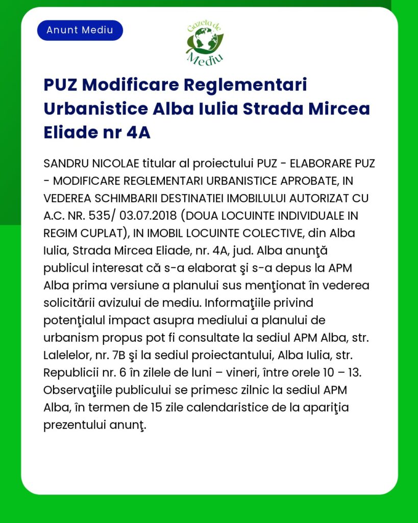 Informare privind avizul de mediu pentru modificări urbanistice pe Strada Mircea Eliade nr 4A din Alba Iulia România