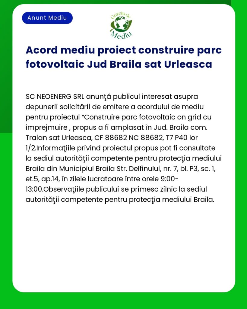 Proiect pentru un parc solar în Brăila România de către SC NEOENERG SRL Interes public declara cu informații disponibile la APM Brăila