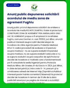 Anunț public privind cererea de acord de mediu pentru dezvoltarea zonei de agrement Fughiu în Bihor România de Dumitru Lefochete Include proceduri de evaluare a impactului și obiecții