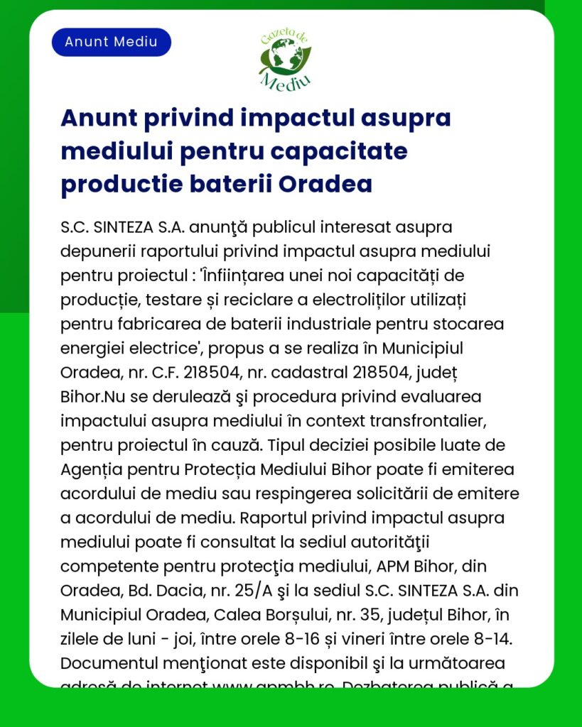 Anunț privind impactul asupra mediului pentru capacitatea de producție a bateriilor din Oradea de către SCSINTEZA SA inclusiv sesizarea de nenecesitate a evaluării detaliate