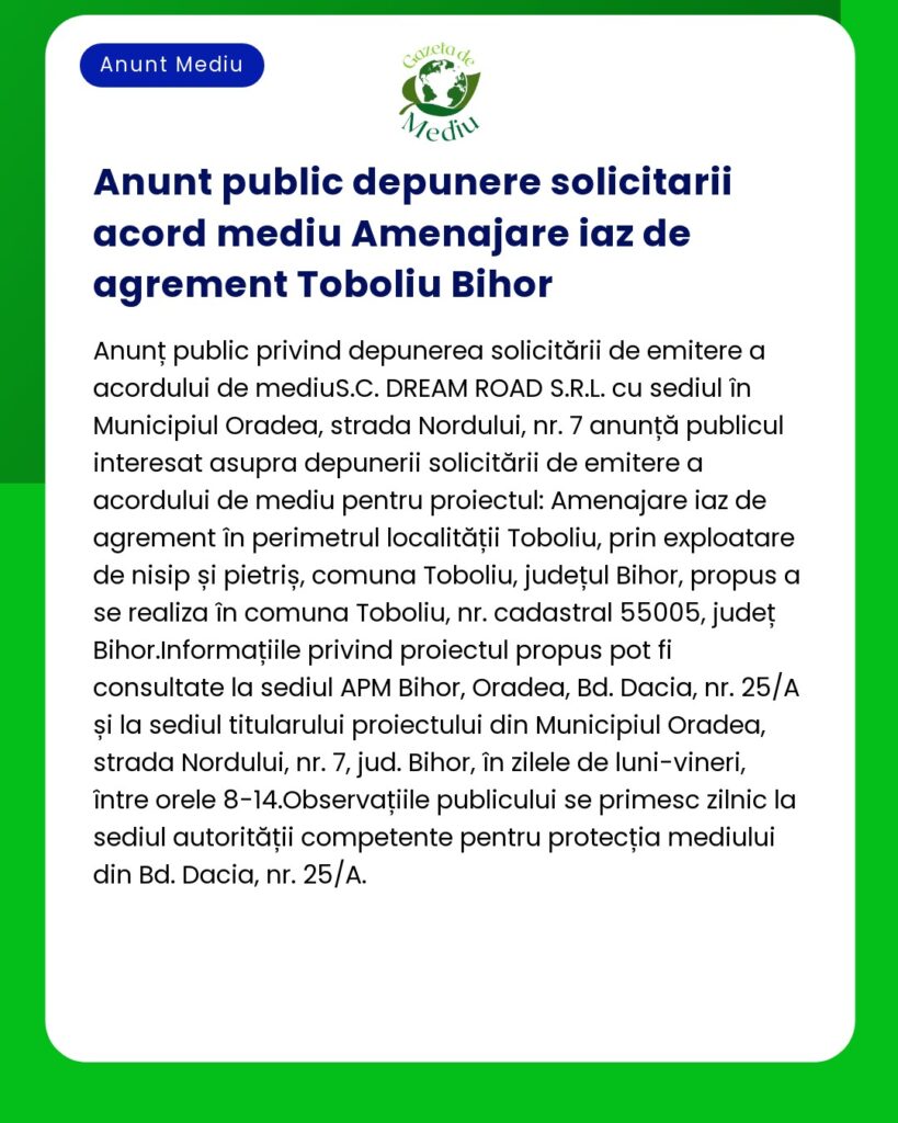 Anunț privind un acord de mediu în Toboliu județul Bihor România pentru un proiect de amenajare iaz realizat de C DREAM ROAD SRL în satul Olosig