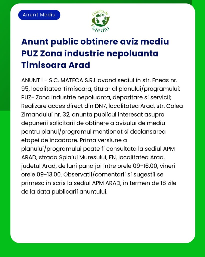 Anunț de anunț public privind aprobarea de mediu pentru un proiect în Timișoara sau Arad România inclusiv detalii pentru consultare și depunerea propunerilor la APM Arad
