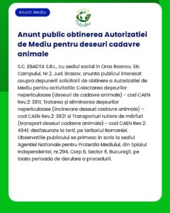 Aviz privind cererea publica de autorizatie de mediu aferenta managementului deseurilor animale inclusiv manipularea si transportul de catre SCEBADTA SRL Campului Nr2 Jud Brasov