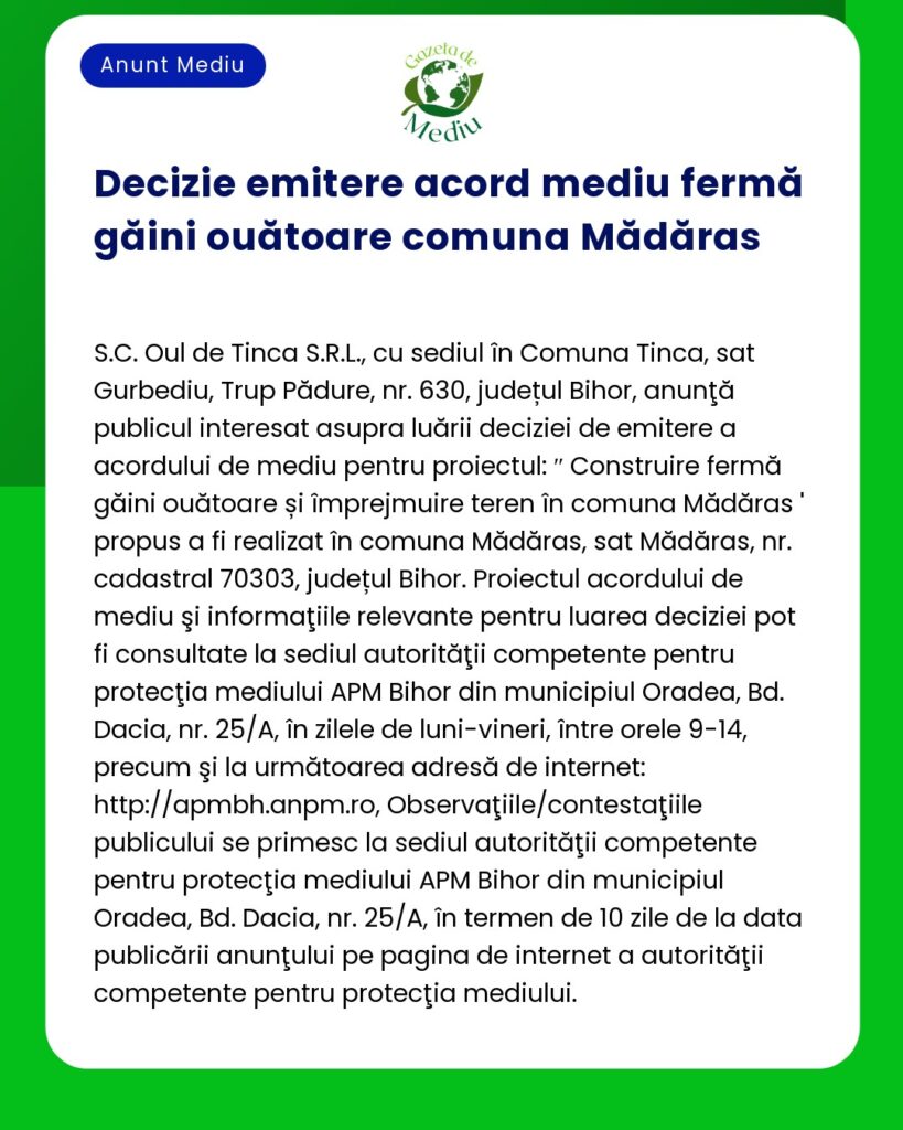 Decizia etapei de încadrare pentru proiectul Construire fermă avicolă găini ouătoare propus a fi amplasat în loc Mădăras sat Gailaz comuna Tinca județul Bihor