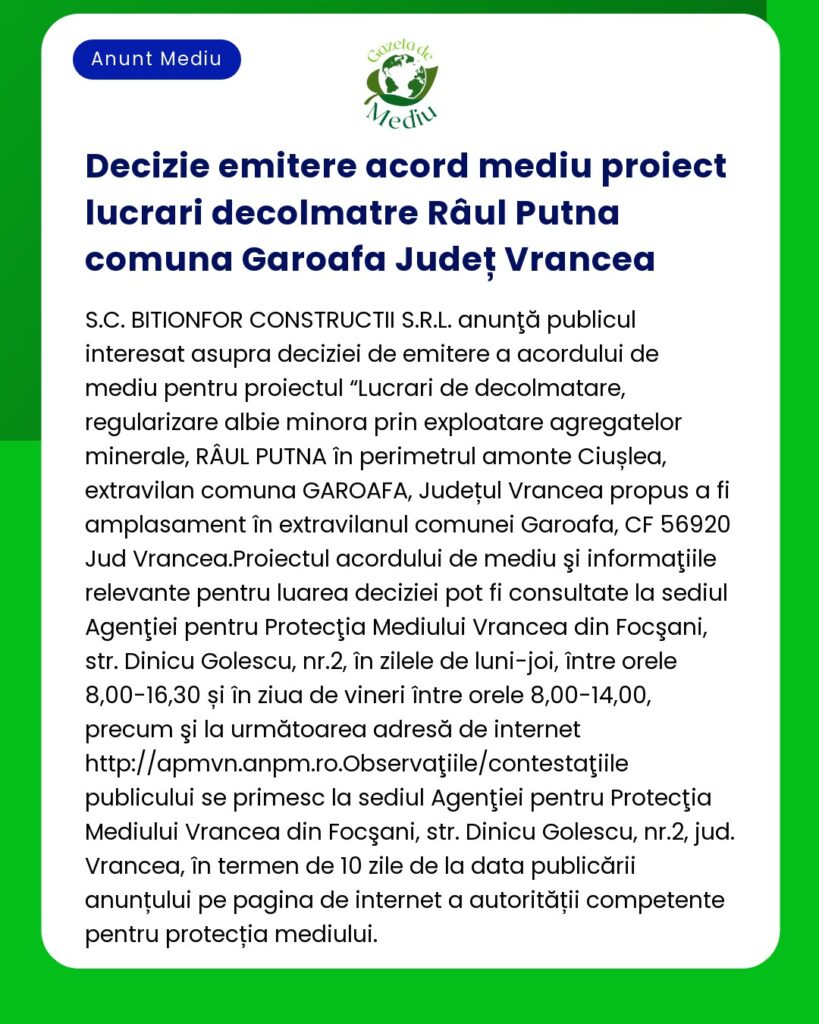 Decizie privind acordul de mediu pentru un proiect minier în apropierea Râului Putna localitatea Garoafa județul Vrancea