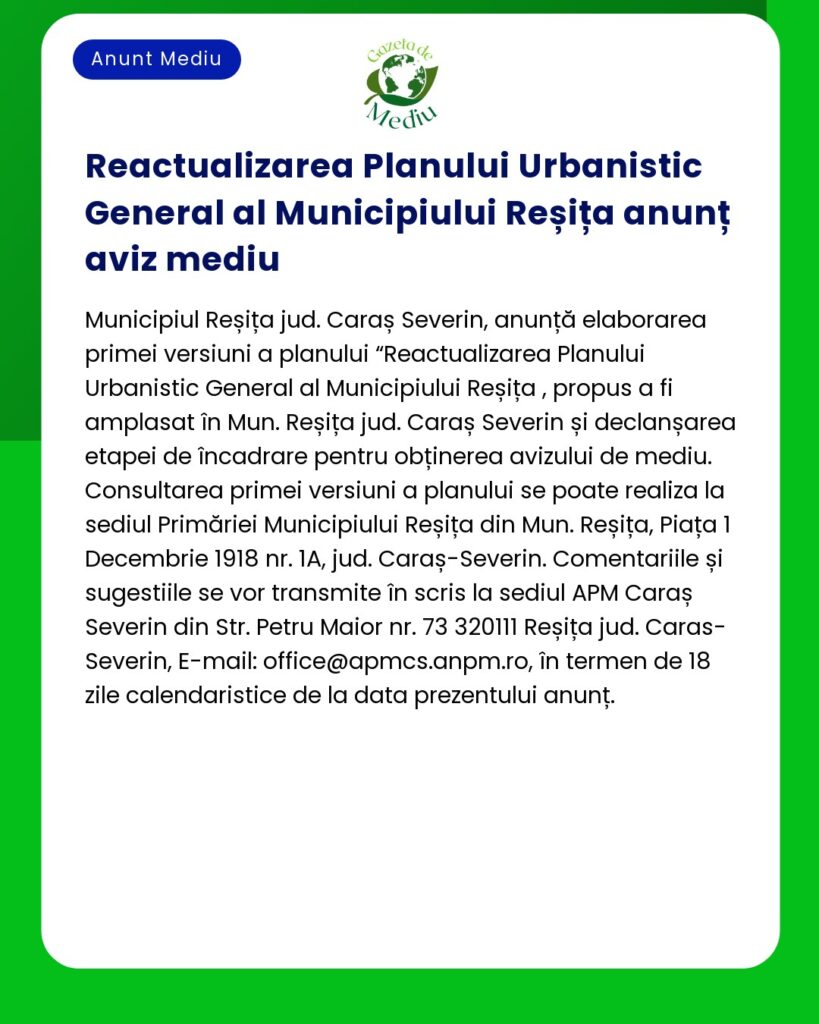 Anunț despre aprobarea de mediu pentru Planul Urbanistic Reșița România Menționează detaliile planului și informațiile de contact cu siglele lui Nunt Mediu și Garda de Mediu deasupra