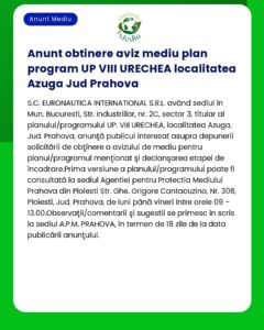 Obţinerea acordului de mediu pentru proiectul UP VIII URECHEA în Azuga Prahova