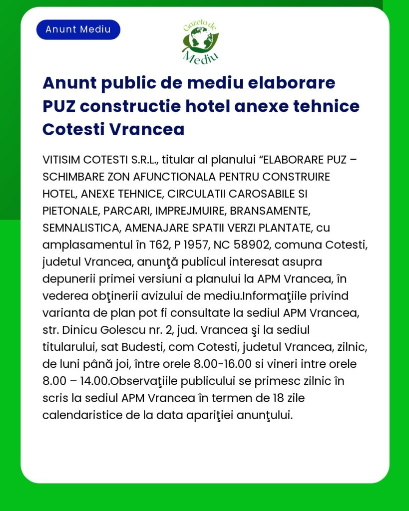 Proiectul de construcție hotelieră și dezvoltarea infrastructurii în Cotești județul Vrancea a primit aviz de mediu