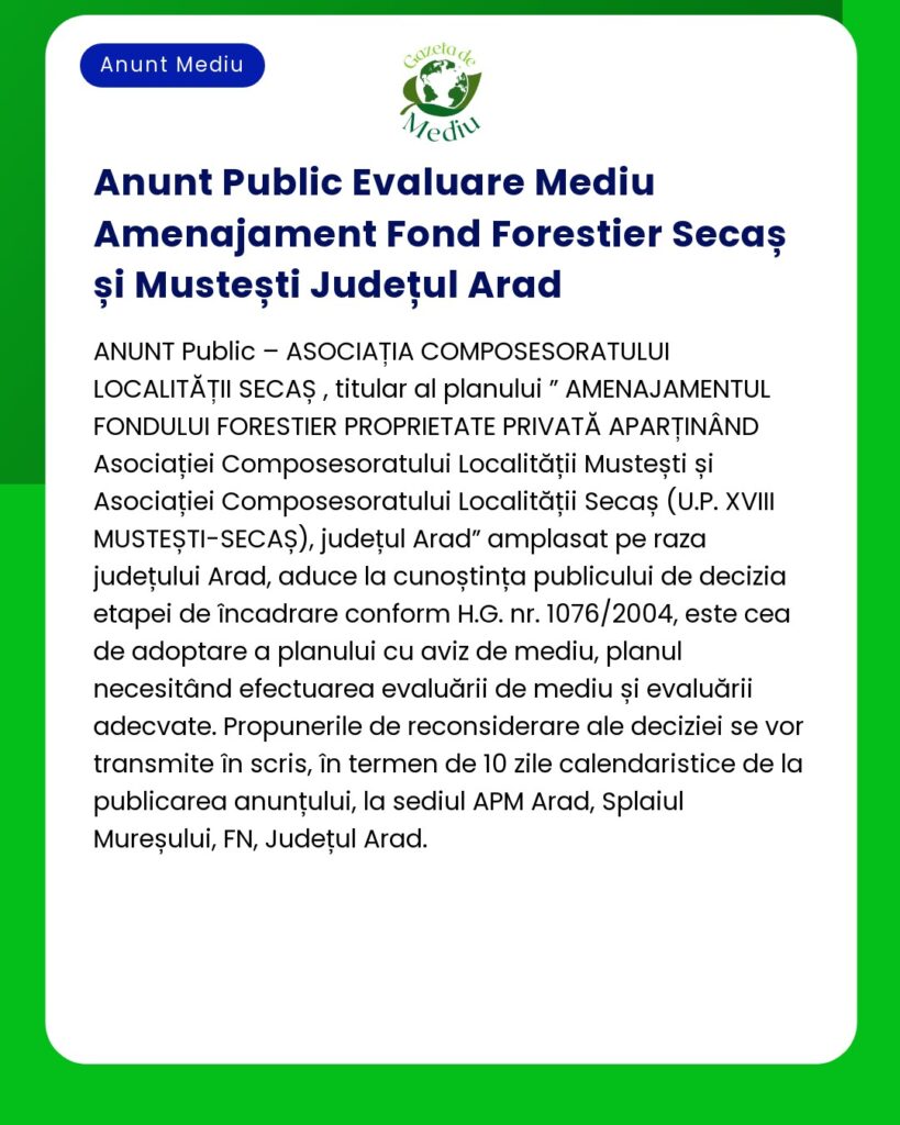Anunt Public Evaluare Mediu Amenajament Fond Forestier Secaș și Musteș