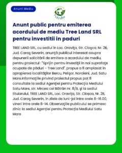 Anunt public pentru emiterea acordului de mediu Tree Land SRL pentru i