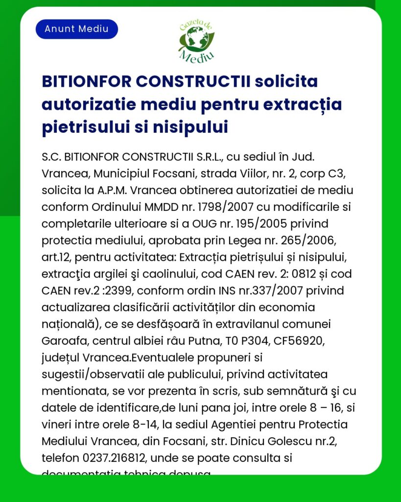 BITIONFOR CONSTRUCTII solicită autorizație de mediu pentru extracția de pietriș și nisip în Vrancea România conform unor ordine și reglementări specifice