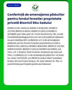 Anunț despre conferința fondului forestier pentru proprietățile private ale Bisericii Râu Sadului programată pentru data de 12022025 ora 1000 Sibiu clădirea Sf Ioan Botezătorul Pădurea de Vegetație Bisericii